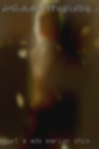 Just a nice and other wives nude ads Marion, Ohio.
